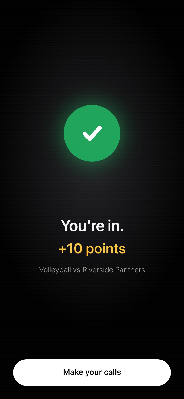 The confirmation screen after a check-in: a green check, the words You're in, plus 10 points, and a Make your calls button